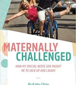 Maternally Challenged: How My Special Needs Son Taught Me to Sack Up and Laugh