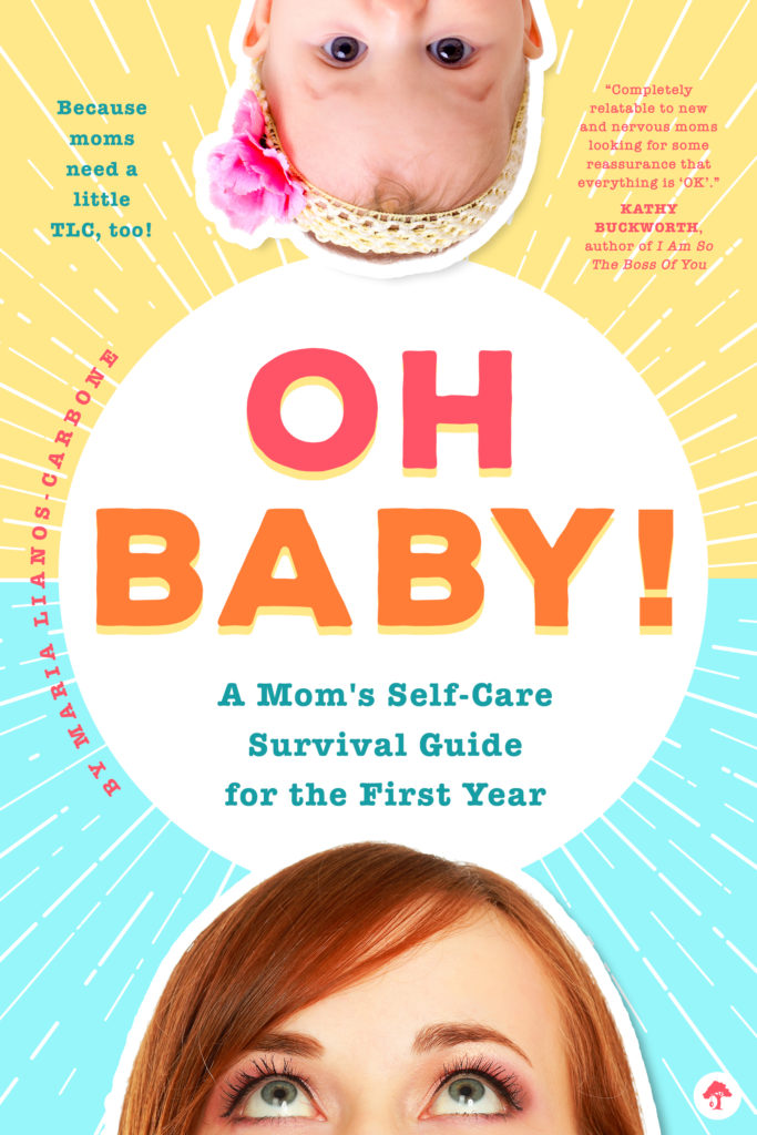 Oh Baby! A Mom's Self-Care Survival Guide for the First Year